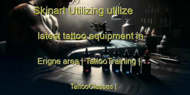 Skinart Utilizing utilize latest tattoo equipment in Erigne area | TattooTraining | TattooClasses | SkinartTraining-France